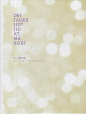 Det tager lidt tid at gå bort