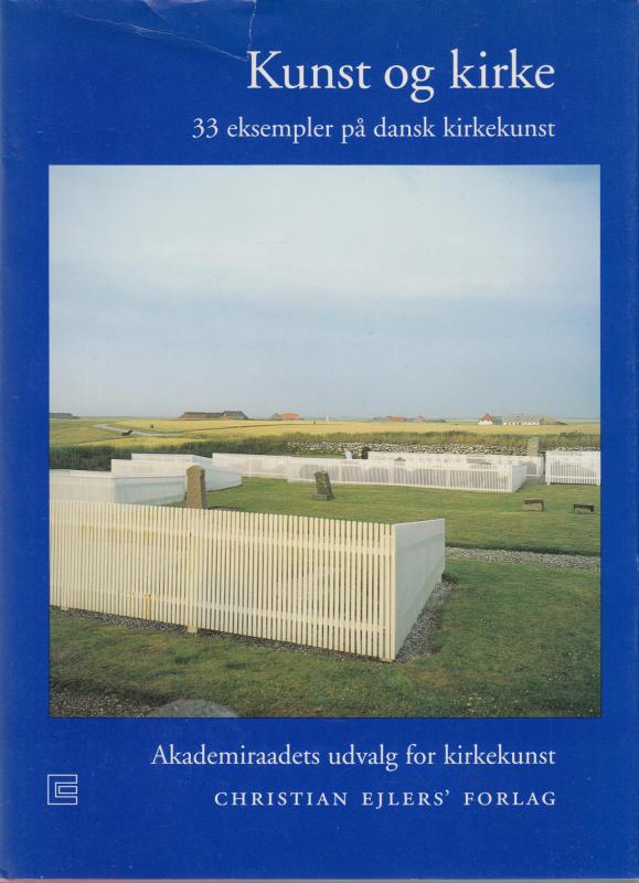 Kunst og kirke: 33 eksempler på dansk kirkekunst