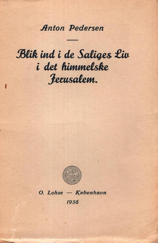 Blik ind i de Saliges Liv i det himmelske Jerusalem