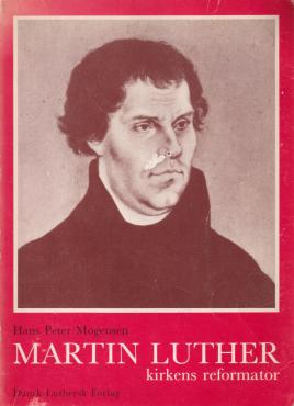 Martin Luther. Kirkens Reformator