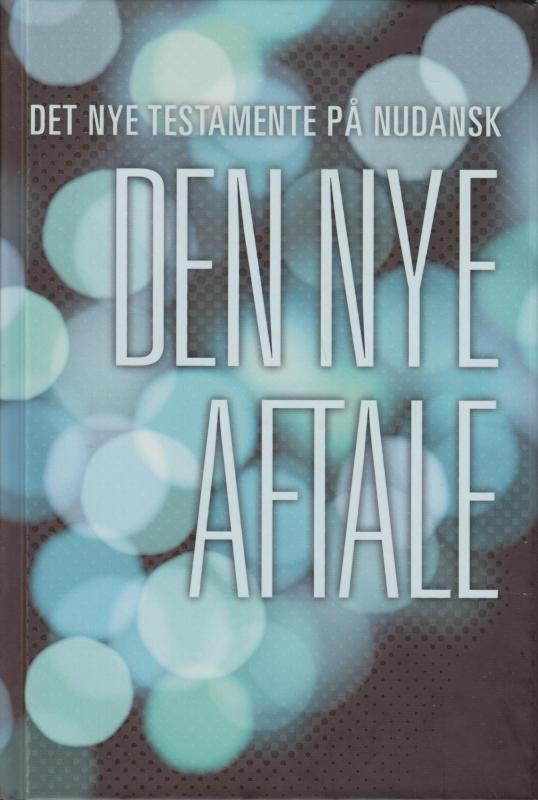 Den Nye Aftale: Det Nye Testamente på nudansk