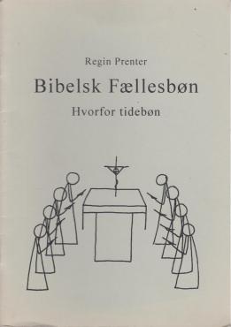 Bibelsk fællesbøn, Hvorfor tidebøn?