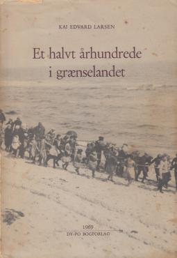 Et halvt århundrede i grænselandet - begivenheder og episoder