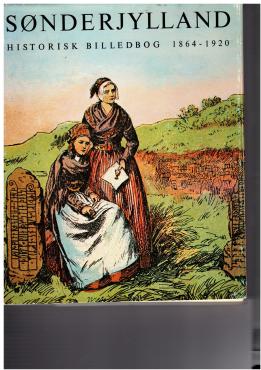 Sønderjylland, Historisk billedbog 1864-1920