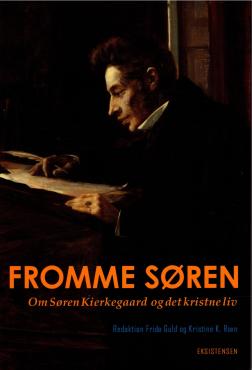 Fromme Søren - om Søren Kierkegård og det kristne liv (som ny)