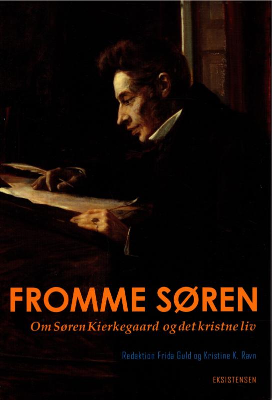 Fromme Søren - om Søren Kierkegård og det kristne liv (som ny)