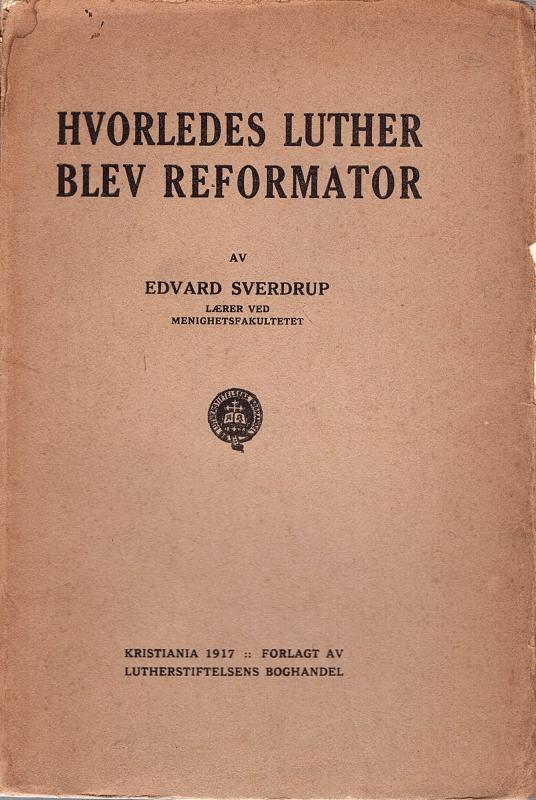 Hvorledes Luther blev reformator