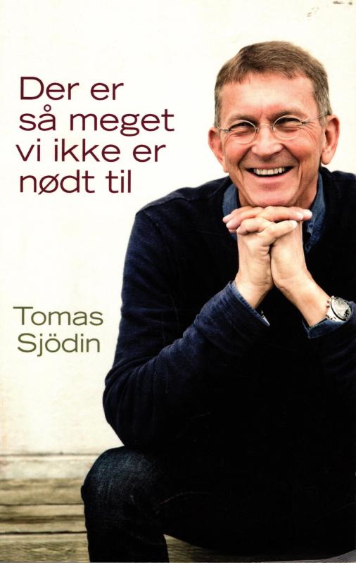 Der er så meget vi ikke er nødt til