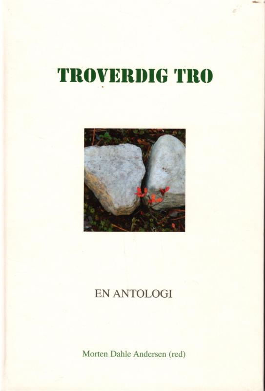 Troverdig tro (som ny) en antologi
