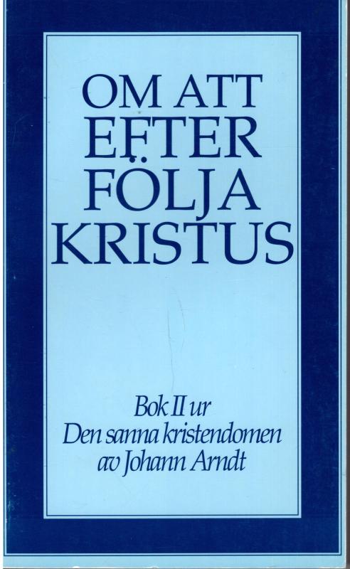 Om at efterfölja Kristus (ny bog) Bok II ur Den sanna kristendomen