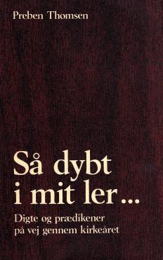 Så dybt i mit ler...