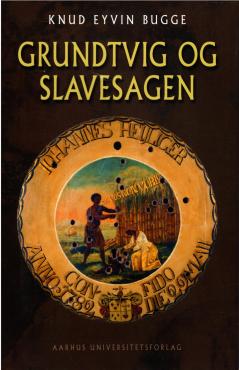 Grundtvig og slavesagen (som ny bog)