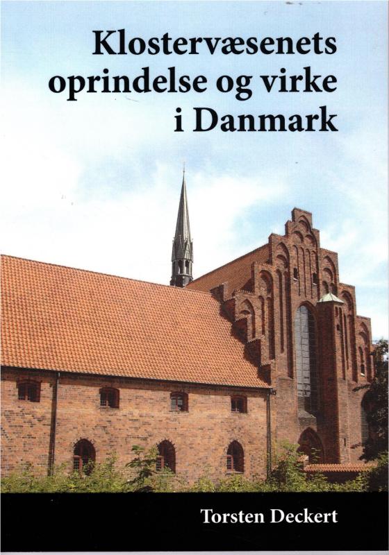 Klostervæsenets oprindelse og virke i Danmark (som ny bog)