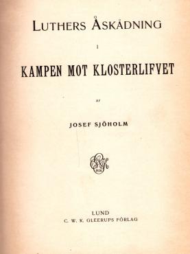 Luthers Åskådning I Kampen Mot Klosterlifvet, 1908