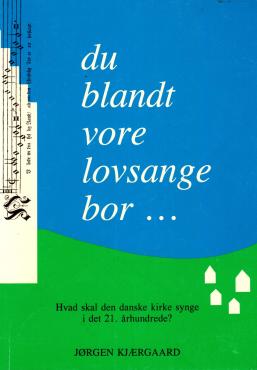 Du blandt vore lovsange bor...