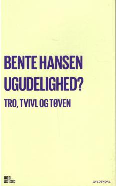 Ugudelighed? om tro, tvivl og tøven (som ny bog)