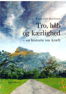 Tro, håb og kærlighed - en historie om kræft (som ny bog)