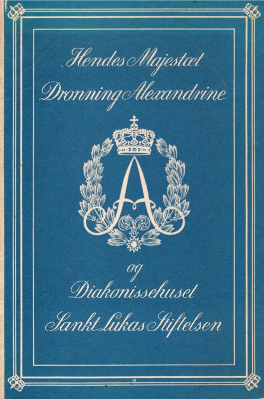 Hendes Majestæt Dronning Alexandrine og Diakonissehuset, Sankt Lukas Stiftelsen