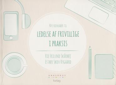 Nye redskaber til ledelse af frivillige i praksis (som ny)