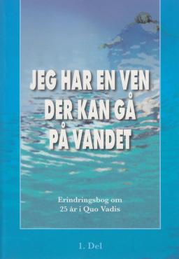 Jeg har en ven, der kan gå på vandet & I Guds hånd (ny bog) (2 i 1)