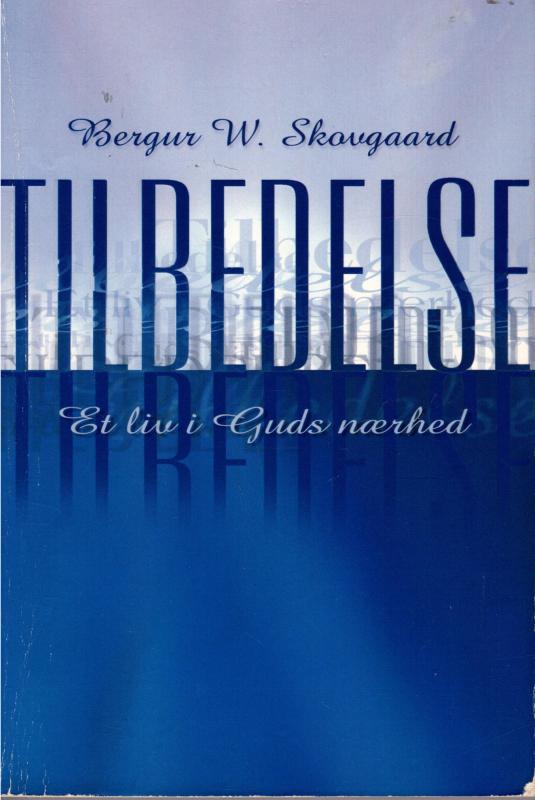 Tilbedelse - Et liv i Guds nærhed