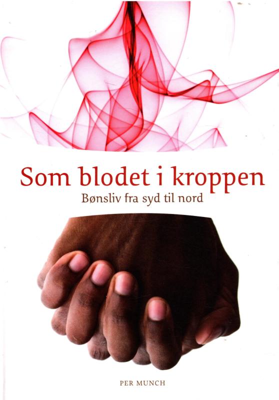 Som blodet i kroppen, Bønsliv fra syd til nord (som ny bog)