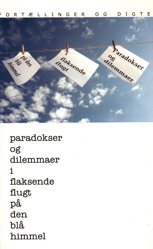 Paradokser og dilemmaer i flaksende flugt på den blå himmel (som ny bog)