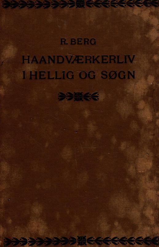 Haandværkerliv i hellig og søgn