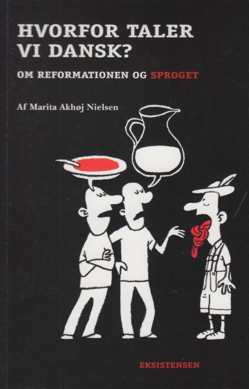 Hvorfor taler vi dansk? om reformationen og sproget (som ny)