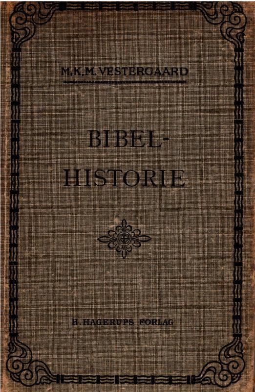 Bibelhistorie med et uddrag af kirkens historie for folkeskolen og mellemskolen