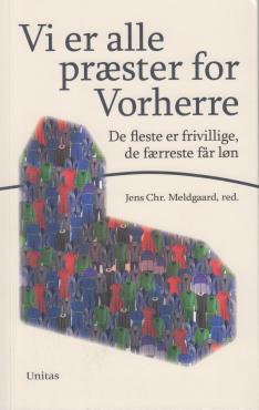 Vi er alle præster for Vorherre: De fleste er frivillige, de færreste får løn