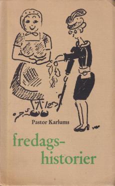 Fredagshistorier - Pastor Karlums historier og anekdoter fra fredagsklubben
