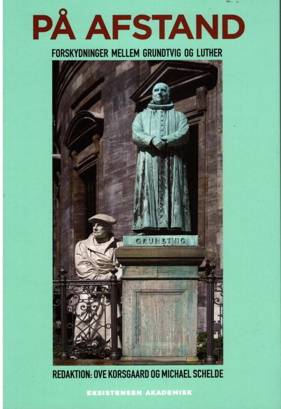 På afstand (som ny bog) forskydninger mellem Grundtvig og Luther