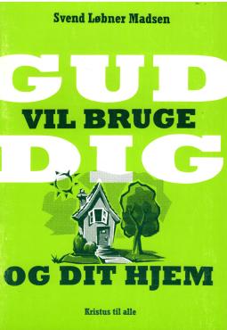 Gud vil bruge dig og dit hjem (som ny bog)