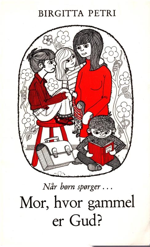 Når børn spørger... Mor, hvor gammel er Gud?