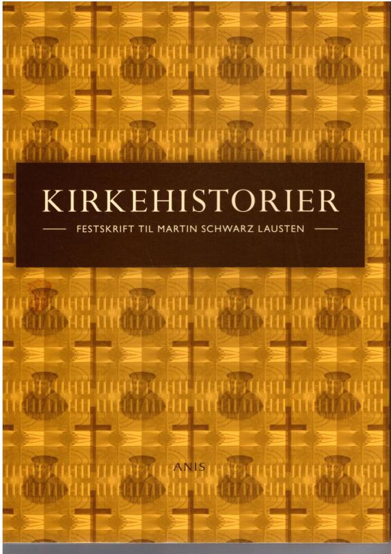 Kirkehistorier, Festskrift til Martin Schwarz Lausten (som ny bog)
