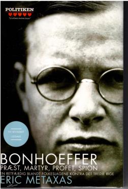 Dietrich Bonhoeffer, præst, martyr, profet, spion (ny)