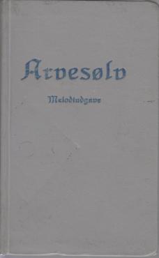 Arvesølv, melodiudgave