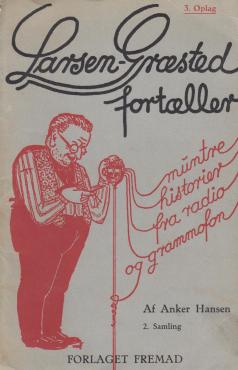 Larsen-Græsted fortæller muntre historier fra radio og grammofon. 2. samling