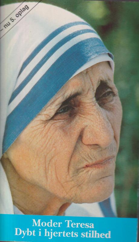 Mother Teresa. Dybt i hjertets stilhed