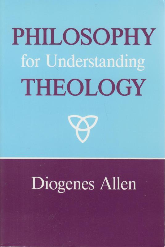 Philosophy for Understanding Theology