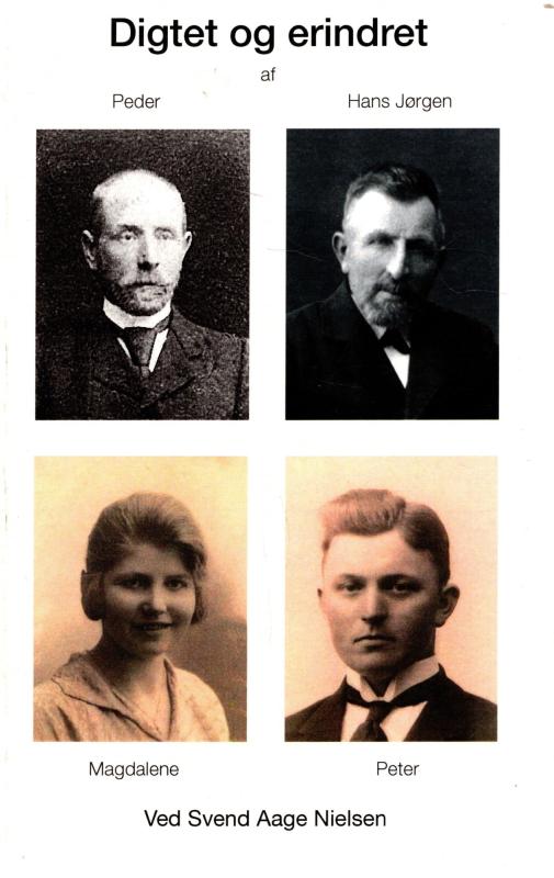 Digtet og erindret af Peder, Hans Jørgen, Magdalene, Peter og Helga (som ny)