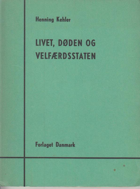 Livet, Døden og Velfærdsstaten