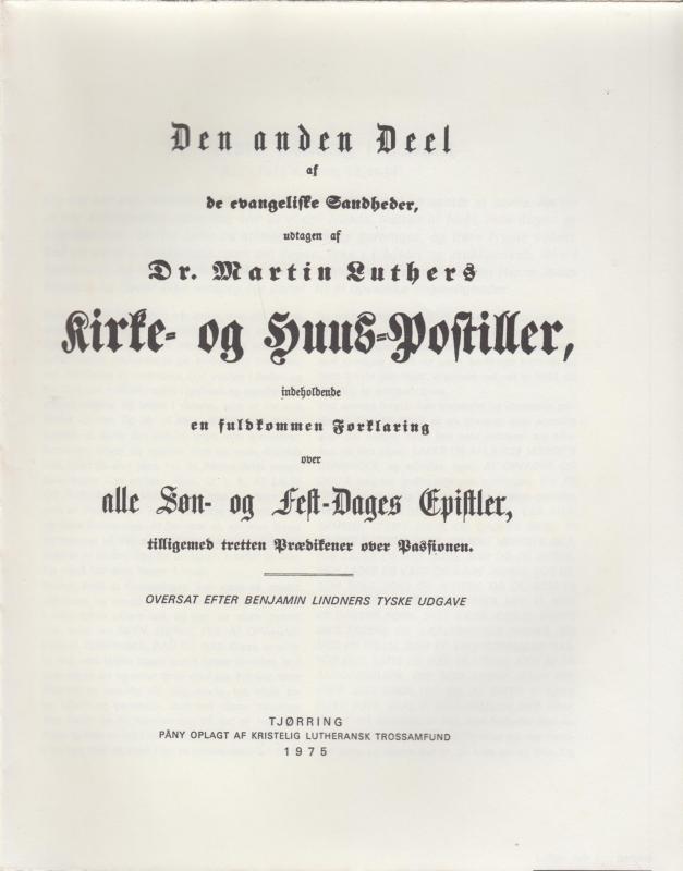 Dr. Martin Luthers kirke- og hus-postiller 2. del af de evangeliske sandheder (1975)