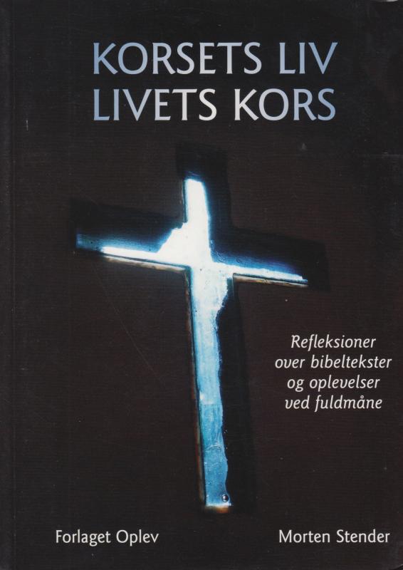 Korsets liv Livets kors (som ny)