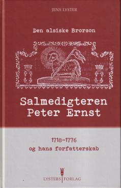 Den alsiske Brorson. Salmedigteren Peter Ernst (1718-1776) og hans forfatterskab