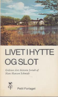 Livet i hytte og slot: Gråsten slots historie