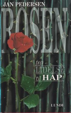 Rosen - fra lidelse til håb