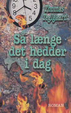 Så længe det hedder i dag (som ny)