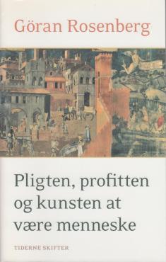 Pligten, profitten og kunsten at være menneske